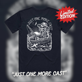 Just One More Cast Tee
